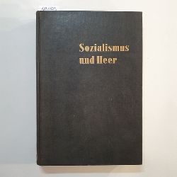 Hhn, Reinhard  Sozialismus und Heer, Bd. 2., Die Auseinandersetzung der Sozialdemokratie mit dem Moltkeschen Heer 