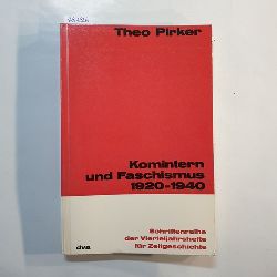 Pirker, Theo [Hrsg.]  Komintern und Faschismus : Dokumente zur Geschichte und Theorie des Faschismus ; (1920 - 1940) 