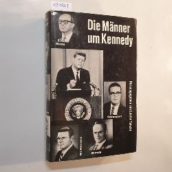 Kennedy, John F.  Die Mnner um Kennedy 