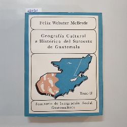 Webster McBryde, Felix  Geografia Cultural E Historica Del Suroeste De Guatemala. Tomo II 