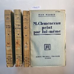 Martet, Jean  Jean Martet Konvolut (4 BCHER) / M. Clemenceau peint par lui-mme + Le tigre + LE SILENCE DE M.CLEMENCEAU + La mort du Tigre 