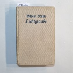 Wilhelm Blsche  Lichtglaube: Stunden eines Naturforschers. 