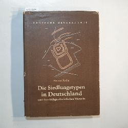 Radig, Werner  Die Siedlungstypen in Deutschland und ihre frhgeschichtlichen Wurzeln 