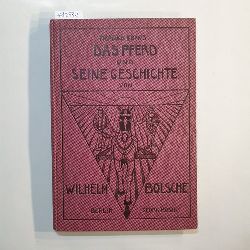 Blsche, Wilhelm  Das Pferd und seine Geschichte. Tierbuch. Eine volkstmliche Naturgeschichte. zweiter Band. 