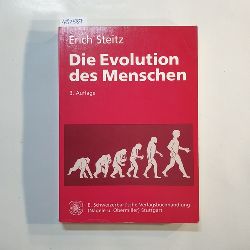 Steitz, Erich  Die Evolution des Menschen 