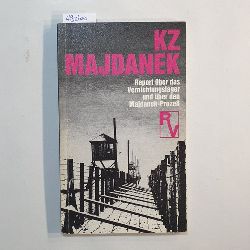 Sauer, Karl  KZ Majdanek : Report ber das Vernichtungslager und ber den Majdanek-Prozess 