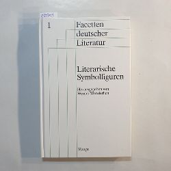 Wunderlich, Werner  Literarische Symbolfiguren : von Prometheus bis Svejk ; Beitrge zu Tradition und Wandel 