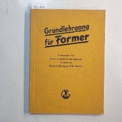 Friedrich Dellwig ; Wilhelm Esch  Grundlehrgang fr Former : Grundfertigkeiten u. Grundkenntnisse der Nassgusstechnik 