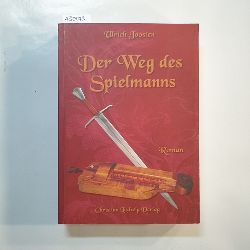 Joosten, Ulrich  Der Weg des Spielmanns : Roman 