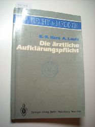 Kern, Bernd-Rdiger ; Laufs, Adolf  Die rztliche Aufklrungspflicht : unter besonderer Bercksichtigung der richterlichen Spruchpraxis 