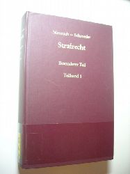 Maurach, Reinhart  Strafrecht,  Besonderer Teil ; Teilband. 1, Straftaten gegen Persnlichkeits- und Vermgenswerte. 