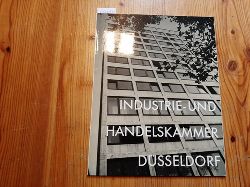 Industrie- und Handelskammer zu Dsseldorf (Hrsg.)  Industrie- und Handelskammer zu Dsseldorf (IHK) ; 1959. Ihr Heim und ihre Stadt. 
