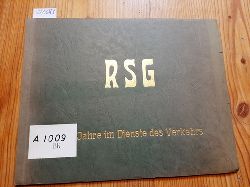RSG [Rheydter Speditions-Gesellschaft]  100 Jahre im Dienste des Verkehrs 