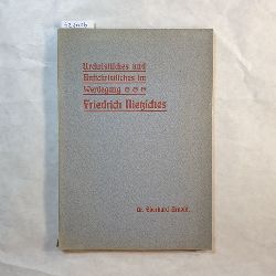 Arnold, Eberhard  Urchristliches und Antichristliches im Werdegang Friedrich Nietzsches 