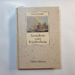 Forster, Georg  Ansichten vom Niederrhein 