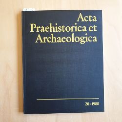 Museum fr Vor- und Frhgeschichte (Berlin)  Acta praehistorica et archaeologica Hefte 20/1988 