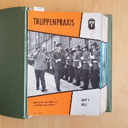   Truppenpraxis 1963: Taktik, Technik und Ausbildung fr den Offizier aller Truppen (Heft 1 Bis 12) 