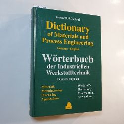 Claus G. Goetzel ; Lilo K. Goetzel  German-English dictionary of materials and process engineering 