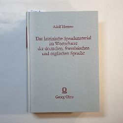 Hemme, Adolf  Das lateinische Sprachmaterial im Wortschatze der deutschen, franzsischen und englischen Sprache 