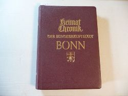 Neu, Heinrich  Heimatchronik der Bundeshauptstadt Bonn. Mit einem wirtschaftsgeschichtlichen Beitrag von Josef Zepp. 