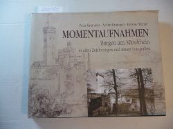 Brommer, Peter ; Krmmel, Achim ; Werner, Kristine  Momentaufnahmen : Burgen am Mittelrhein in alten Zeichnungen und neuen Fotografien 