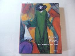 Adams, Henry; Conrads, Margaret C.; Hoberg, Annegret (eds.)  Albert Bloch: The American Blue Rider 