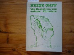 Ohff, Heinz  Von Krokodilen und anderen Knstlern - 30 Kritiken aus 20 Jahren 