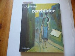 Plokker, Johannes Herbert  Zerrbilder : Schizophrene Gestalten 
