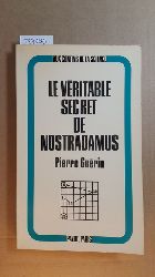 GUERIN Pierre  Le vritable secret de Nostradamus 