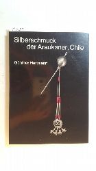 Hartmann, Gnther  Silberschmuck der Araukaner, Chile 