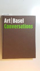 Keller, Samuel ; Finders, Maria [Hrsg.]  Art 38, Basel (13-17 June 07) : Art Basel Conservations 