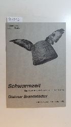 Brandstdter, Dietmar  Schwarmzeit. Eine Ausstellung mit Installation und Arbeiten von Dietmar Brandstdter vom 20. August - 5. September 1993. 