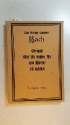Bach, Karl Philipp Emanuel  Versuch ber die wahre Art, das Klavier zu spielen. Zwei Teil in 1 Buch - Kritisch revidierter neudruck der unvernderten, jedoch verbesserten zweiten Auflage des Originals, Berlin 1759 und 1762. Mit einem Vorwort und erluternden Anmerkungen versehen von Walter Niemann. 
