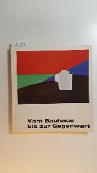 Frankfurter Kunstverein  Vom Bauhaus bis zur Gegenwart : Meisterwerke aus deutschem Privatbesitz ; Frankfurter Kunstverein, 22. Juli  bis 10. September 1967 