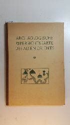Mode, Heinz [Hrsg.]  Archologische bersichtskarte des alten Orients : mit einem Katalog der wichtigsten Fundpltze 