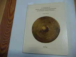 Pryor, Francis  A catalogue of British and Irish prehistoric bronzes in the Royal Ontario Museum 
