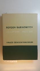 Rabinowitch, Royden [Knstler] ; Fuchs, Rudi [Verfasser eines Vorworts]  Royden Rabinowitch, sculpture 1962-1992 