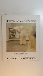 Diverse  Michelangelo Pistoletto - Skulpturen. Westflischer Kunstverein, 24. Juni - 21. August 1983. 