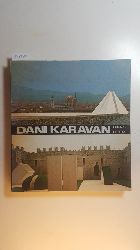 Karavan, Dani ; Barzel, Amnon  Dani Karavan : due ambienti per la pace; Forte di Belvedere, Firenze, Castello dell