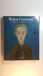 Gramatt, Walter ; Negendanck, Ruth [Bearb.] ; Pese, Claus [Hrsg.]  Walter Gramatt : eine Dokumentation in Bildern und Texten 