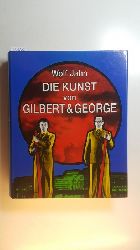 Jahn, Wolf ; George ; Gilbert [Ill.]  Die Kunst von Gilbert & George oder eine sthetik der Existenz 