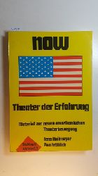 Heilmeyer, Jens [Bearb.]  Now, Theater der Erfahrung : Material zur neuen amerikanischen Theaterbewegung 