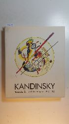 Kandinsky, Wassily [Ill.] ; Hahn, Peter [Hrsg.]  Kandinsky : russische Zeit und Bauhausjahre ; 1915 - 1933 ; (9.8. - 23.9.1984, Bauhaus-Archiv, Museum fr Gestaltung, Berlin) 