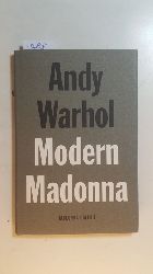 Warhol, Andy[Illustrator] ; Heymer, Kay[Herausgeber] ; Lthy, Michael [Verfasser von ergnzendem Text]  Andy Warhol : Modern Madonna : drawings 