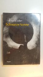 Schober, Helmut [Ill.] ; Flemming, Klaus [Hrsg.]  Helmut Schober, schwarze Sonne : (anlsslich der Ausstellung 
