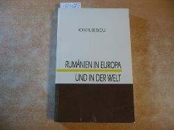 Iliescu, Ion  Rumnien in Europa und in der Welt 