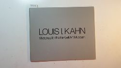 Kahn, Louis I  Louis I. Kahn: Sketches for the Kimbell Art Museum 