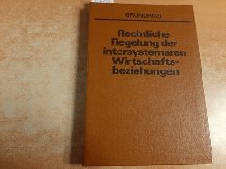 Rudolph, Helga  Die rechtliche Regelung der internationalen Wirtschaftsbeziehungen der DDR zu Partnern im 