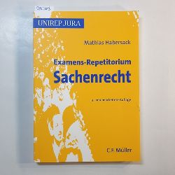 Habersack, Mathias  Examens-Repetitorium Sachenrecht 