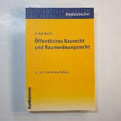Battis, Ulrich  ffentliches Baurecht und Raumordnungsrecht; 5., neu bearb. Aufl. 